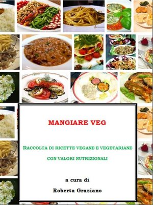 cover image of Mangiare Veg. Raccolta di ricette vegane e vegetariane con valori nutrizionali